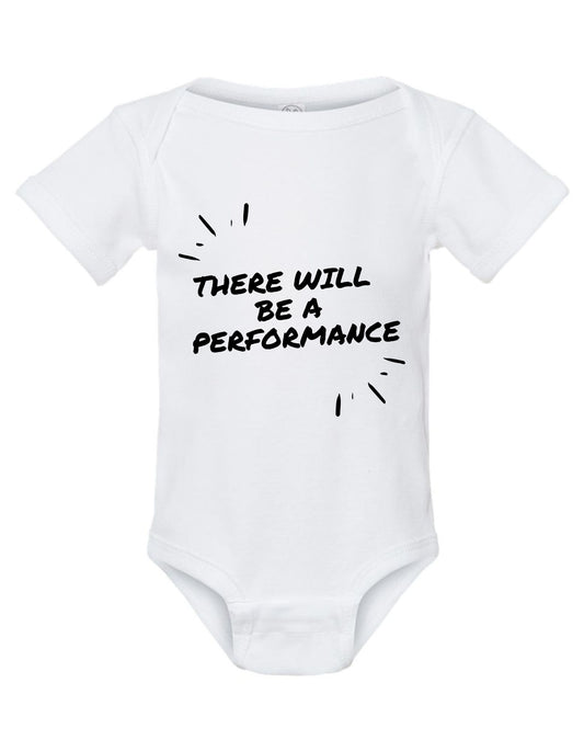 'There Shall Be A Performance' Onesie